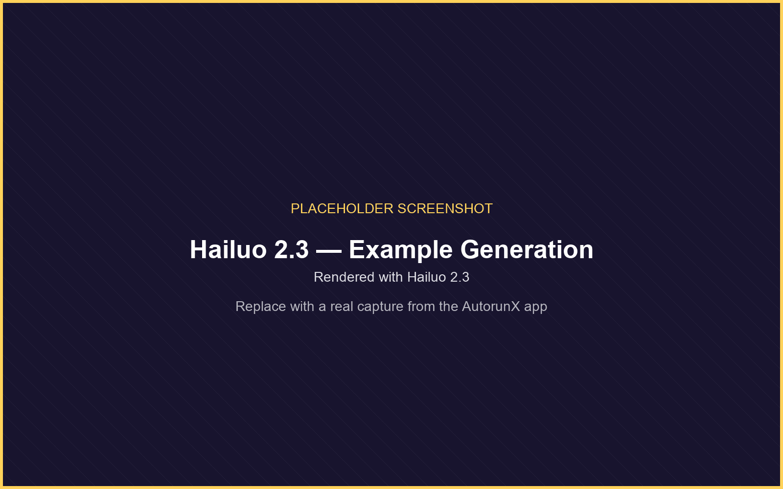 An example generation rendered with Hailuo 2.3 on AutorunX
